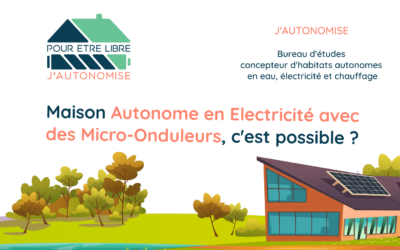 Maison Autonome en Electricité avec des micro onduleurs – C’est possible ?